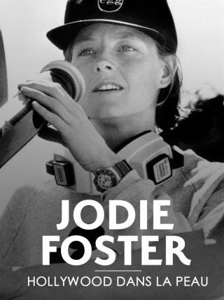 Jodie Foster : Hollywood dans la peau